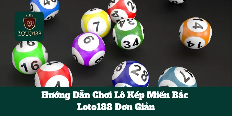Hướng Dẫn Chơi Lô Kép Miền Bắc Loto188 Đơn Giản 5 Hướng Dẫn Chơi Lô Kép Miền Bắc Loto188 Đơn Giản